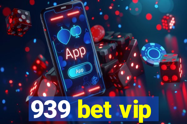 939 bet vip