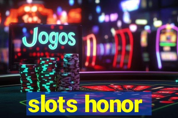 slots honor