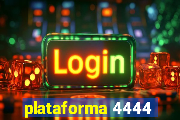 plataforma 4444
