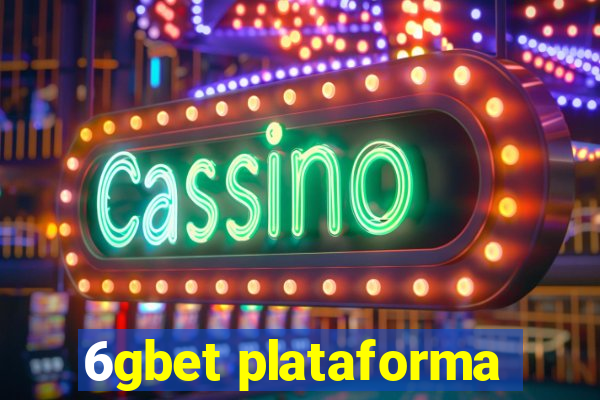 6gbet plataforma