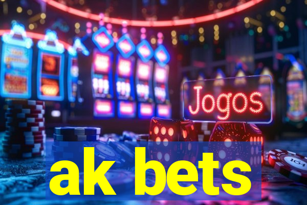 ak bets