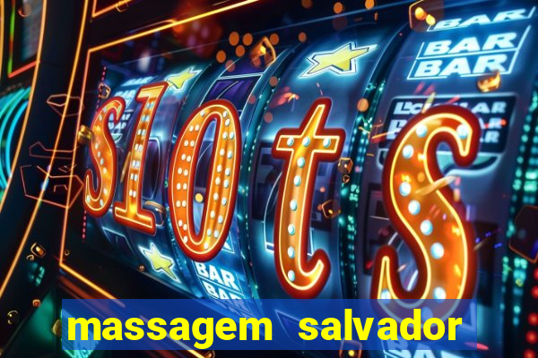 massagem salvador de bahia