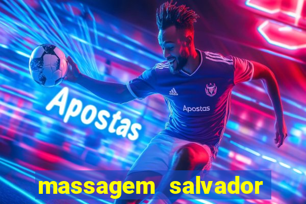 massagem salvador de bahia