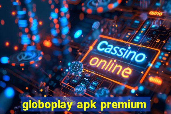 globoplay apk premium