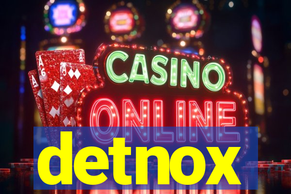 detnox
