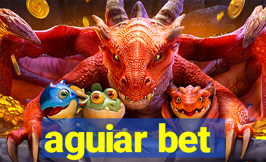 aguiar bet