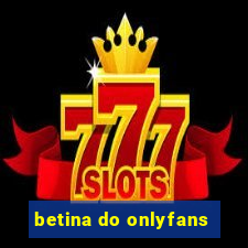 betina do onlyfans