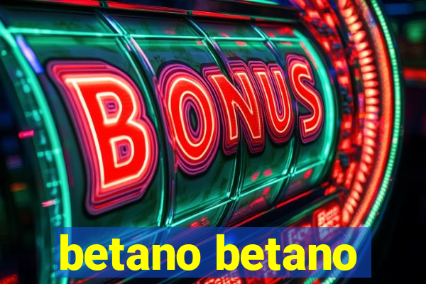 betano betano