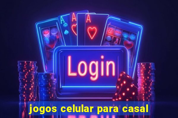 jogos celular para casal