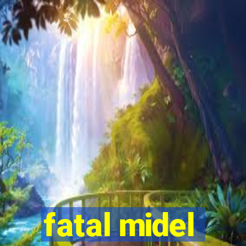 fatal midel