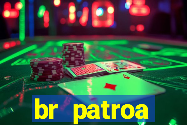 br patroa plataforma jogo online