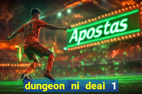 dungeon ni deai 1 temporada dublado