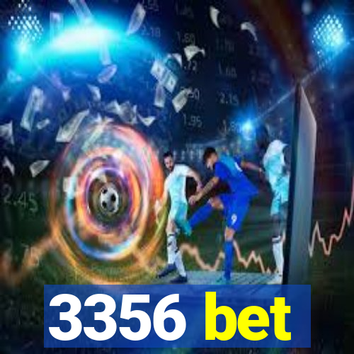 3356 bet