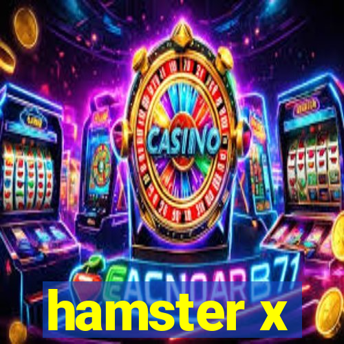 hamster x