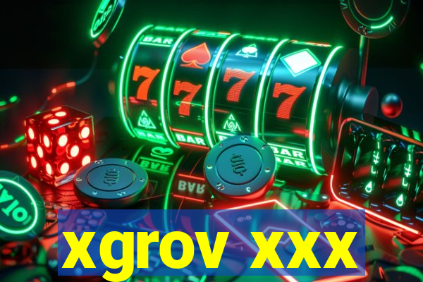 xgrov xxx