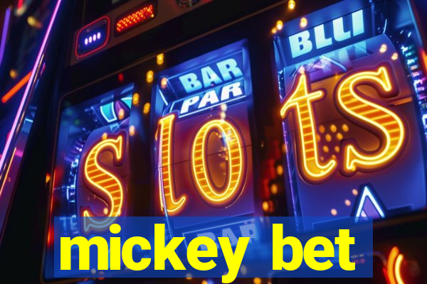 mickey bet