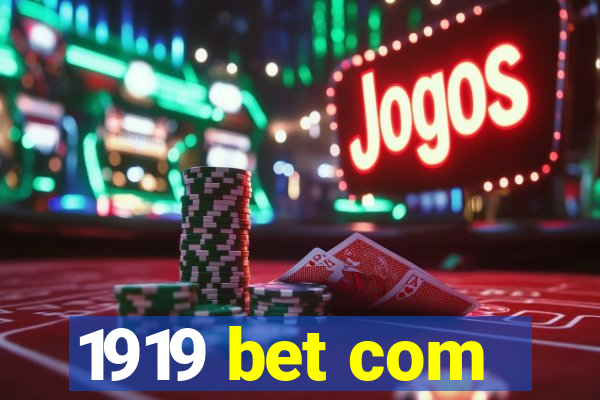 1919 bet com