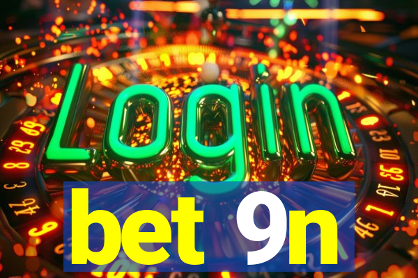 bet 9n