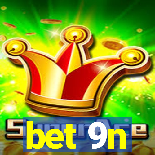 bet 9n