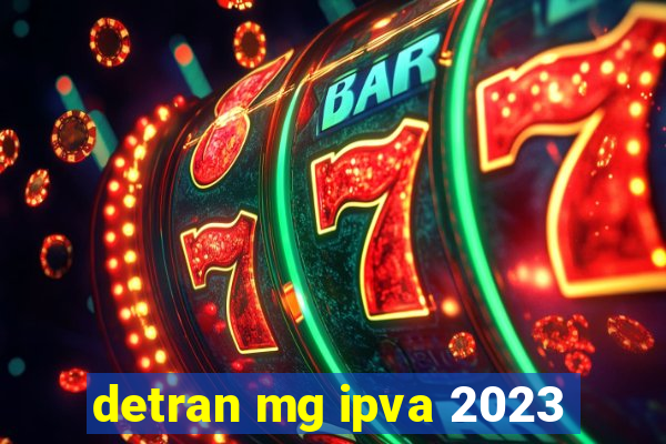 detran mg ipva 2023