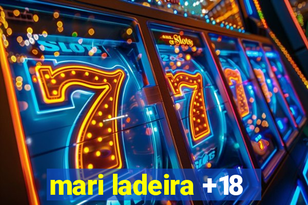 mari ladeira +18