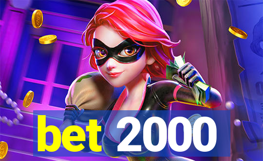 bet 2000