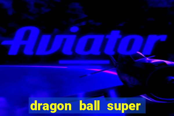 dragon ball super super hero rede canais
