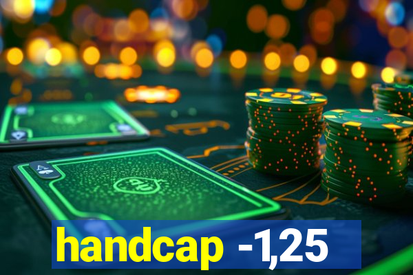 handcap -1,25