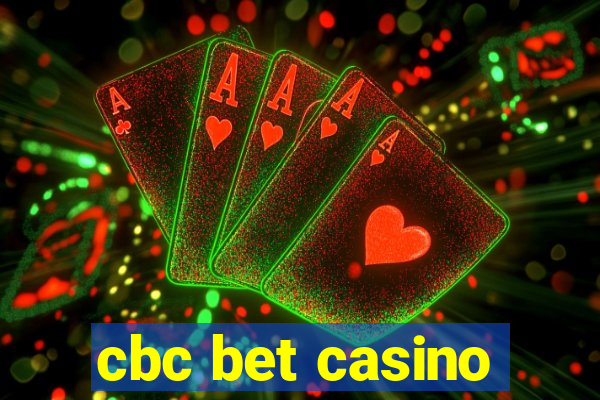 cbc bet casino
