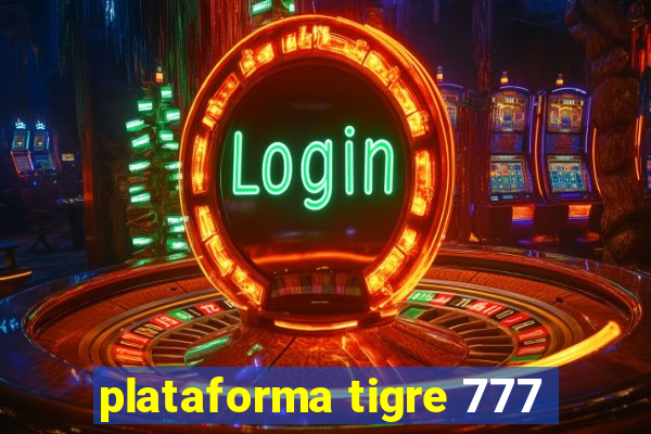 plataforma tigre 777