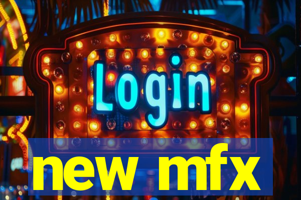 new mfx