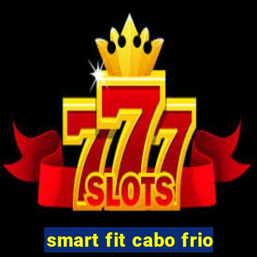 smart fit cabo frio