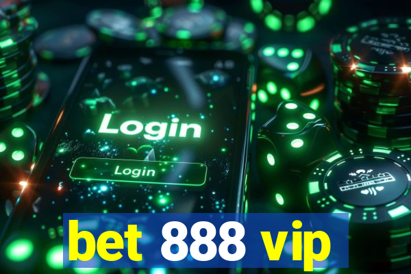 bet 888 vip