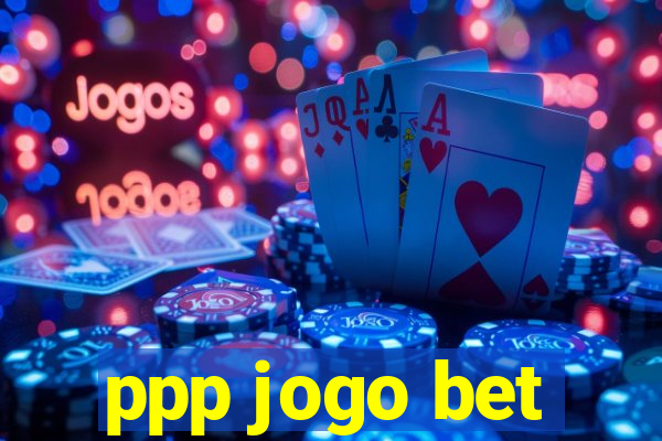 ppp jogo bet