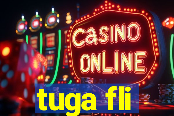 tuga fli