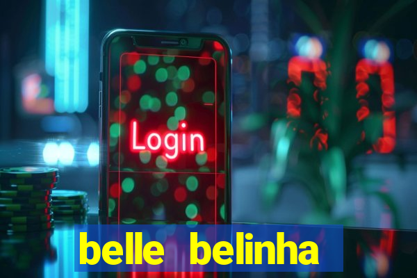 belle belinha videos porn