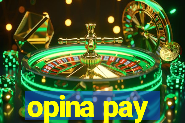 opina pay