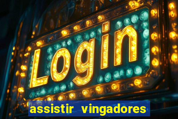 assistir vingadores guerra infinita dublado