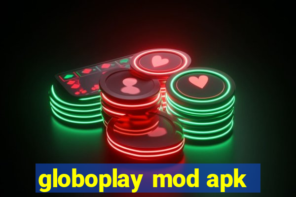 globoplay mod apk
