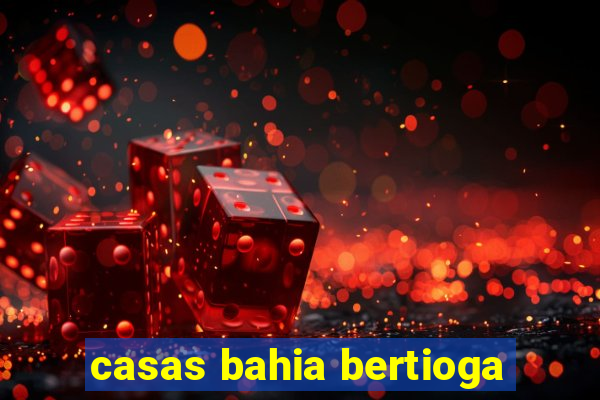 casas bahia bertioga