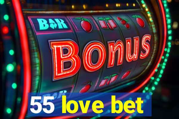 55 love bet