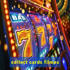 collect cards filmes