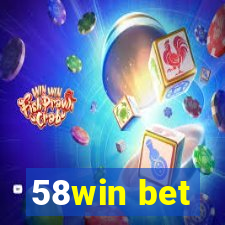 58win bet