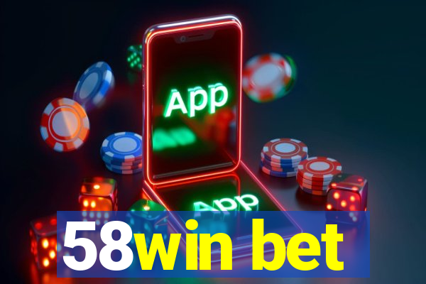 58win bet