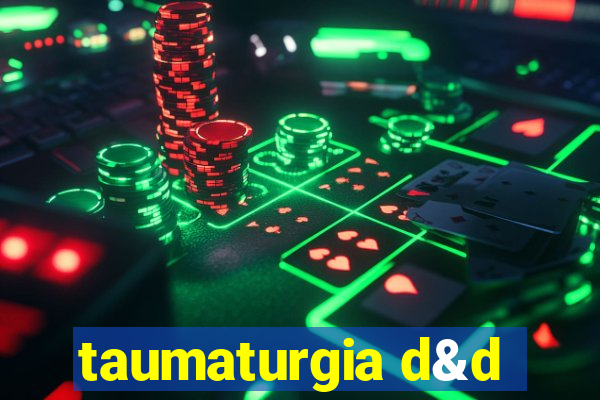 taumaturgia d&d