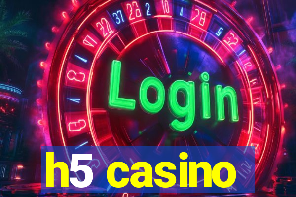 h5 casino