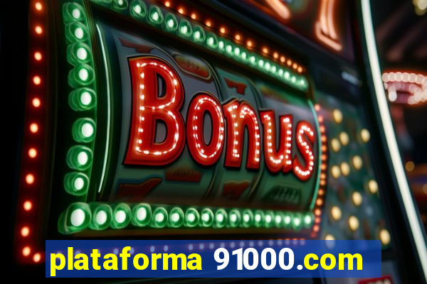 plataforma 91000.com