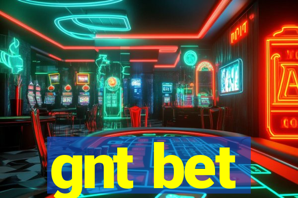 gnt bet