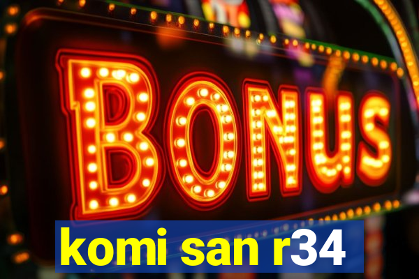 komi san r34