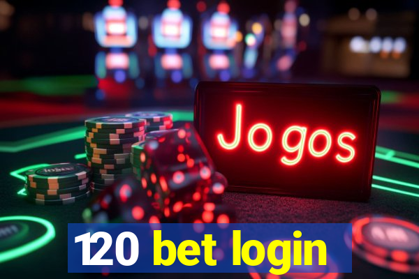 120 bet login